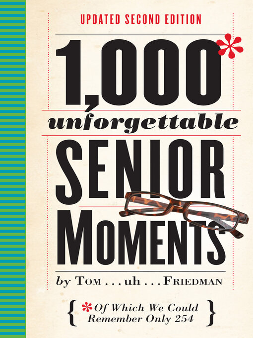 Title details for 1,000 Unforgettable Senior Moments by Tom Friedman - Available